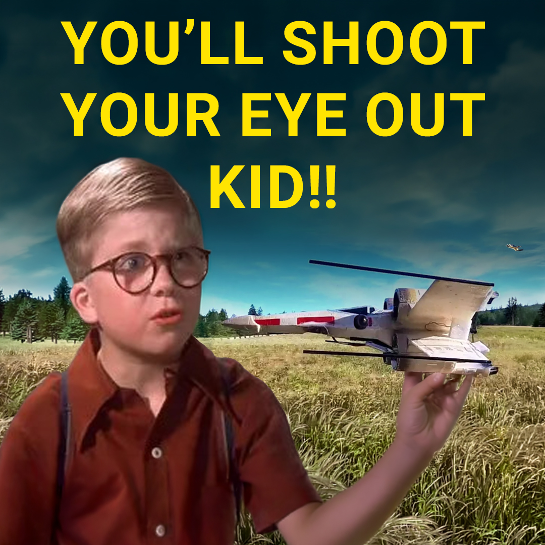 X-wing Shoot your eye out.jpg